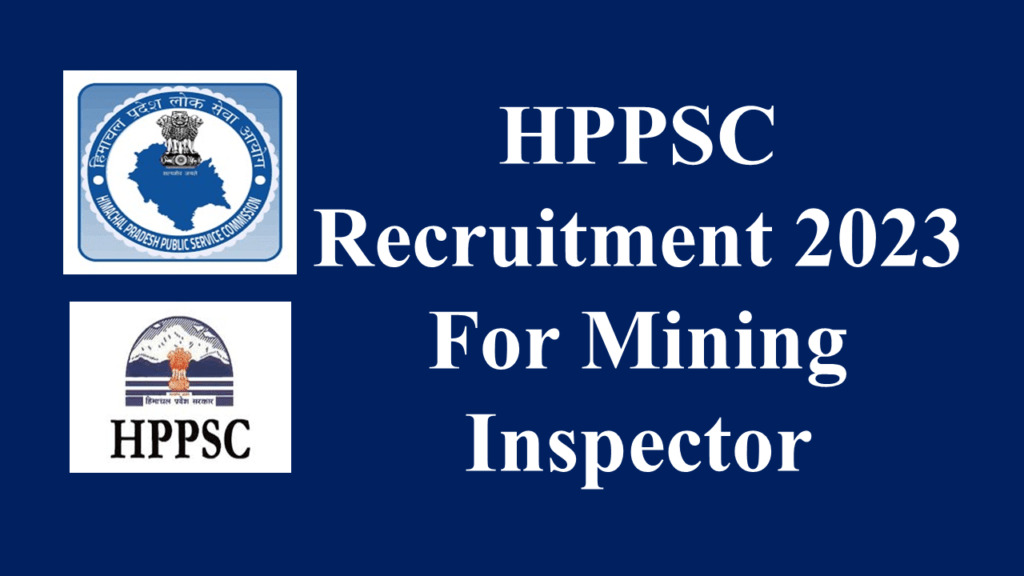 HPPSC Mining Inspector Recruitment 2023