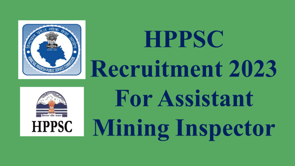 HPPSC Assistant Mining Inspector Recruitment 2023