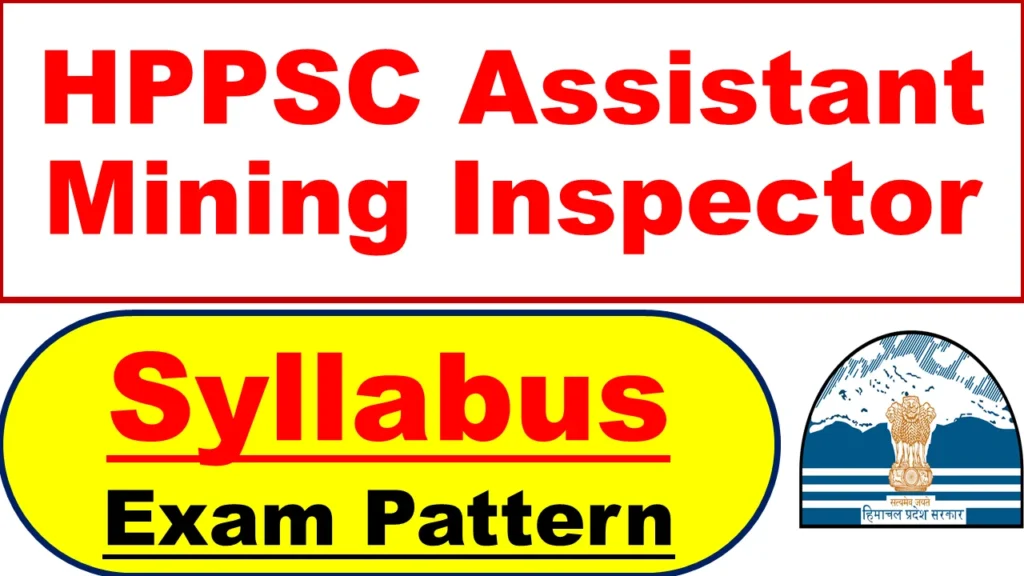 HPPSC Assistant Mining Inspector Syllabus 2024