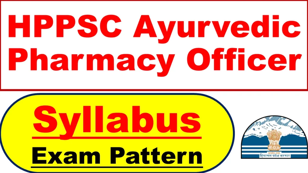 HPPSC Ayurvedic Pharmacy Officer Syllabus 2024